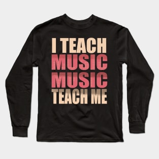 Educational Music Teacher Long Sleeve T-Shirt